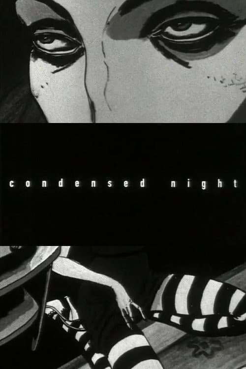Condensed Night